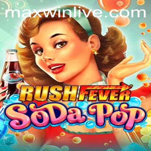 RushFeverSodaPop: Experience the Buzz with MAXWIN